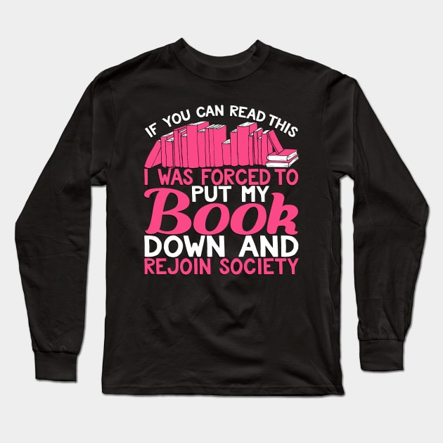 If You Can Read This I Was Forced to Put My Book Down and Rejoin Society Long Sleeve T-Shirt by TheLostLatticework